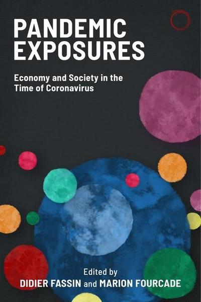 Pandemic Exposures - Economy and Society in the Time of Coronavirus