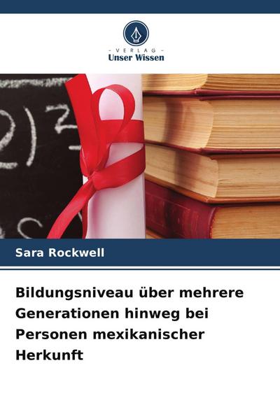 Bildungsniveau über mehrere Generationen hinweg bei Personen mexikanischer Herkunft