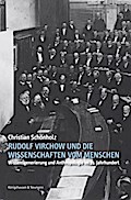 Rudolf Virchow und die Wissenschaften vom Menschen