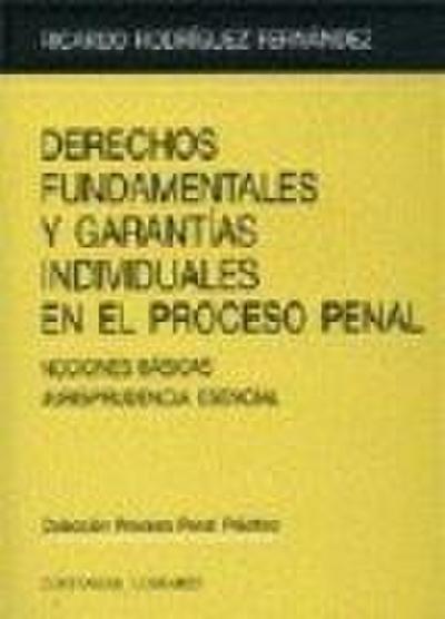 Derechos fundamentales y garantias individuales en el proceso penal