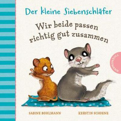 Der kleine Siebenschläfer: Wir beide passen richtig gut zusammen