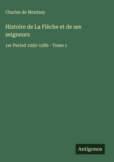 Histoire de La Flèche et de ses seigneurs
