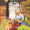 Aunt Nell’s Dandy Duckling