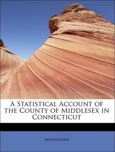 A Statistical Account of the County of Middlesex in Connecticut