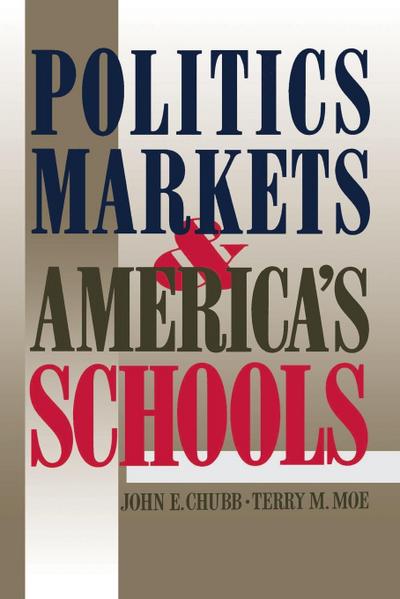 Politics, Markets, and America’s Schools