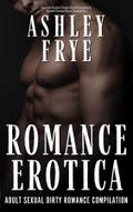 Romance Erotica - Adult Sexual Dirty Romance Compilation
