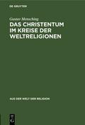 Das Christentum im Kreise der Weltreligionen