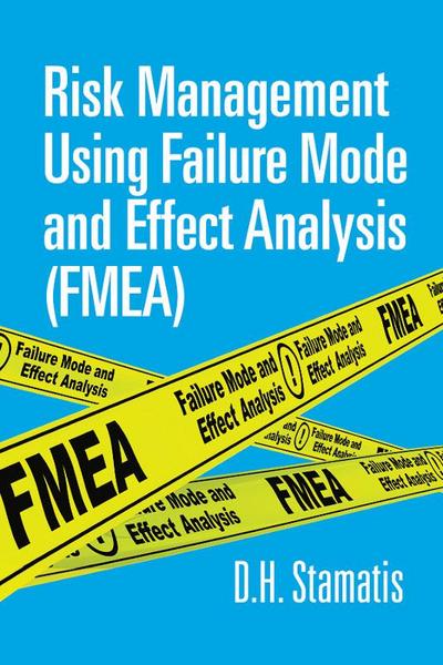 Risk Management Using Failure Mode and Effect Analysis (FMEA)