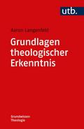 Grundlagen theologischer Erkenntnis