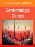 Melanoma and Pigmented Lesion Update, an Issue of Dermatologic Clinics