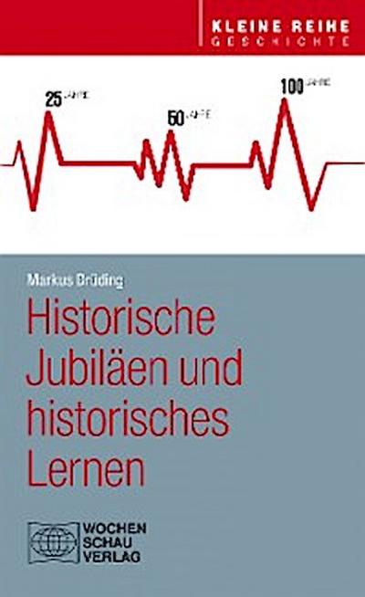 Historische Jubiläen und historisches Lernen