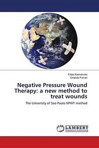 Negative Pressure Wound Therapy: a new method to treat wounds