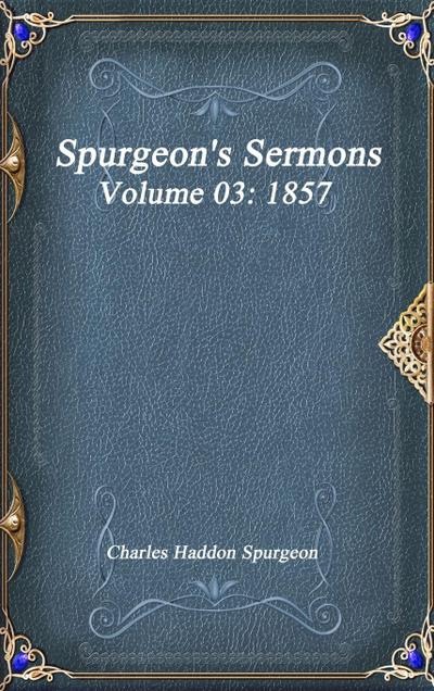 Spurgeon’s Sermons Volume 03
