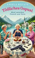 Tödliches Gspusi von Angela Szivatz | Ebook