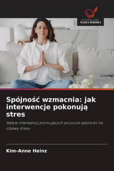 Spójno¿¿ wzmacnia: jak interwencje pokonuj¿ stres