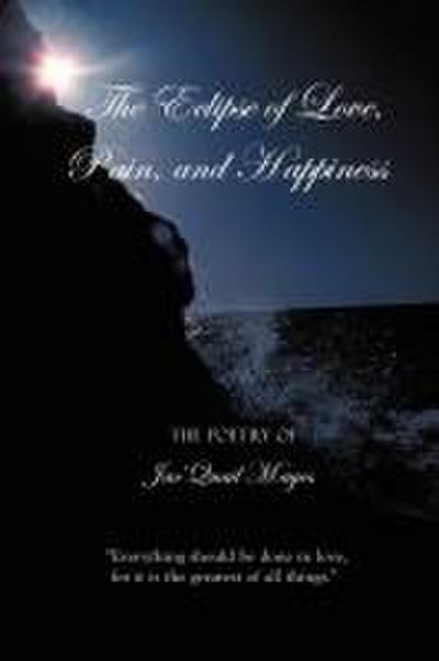 The Eclipse of Love, Pain, and Happiness