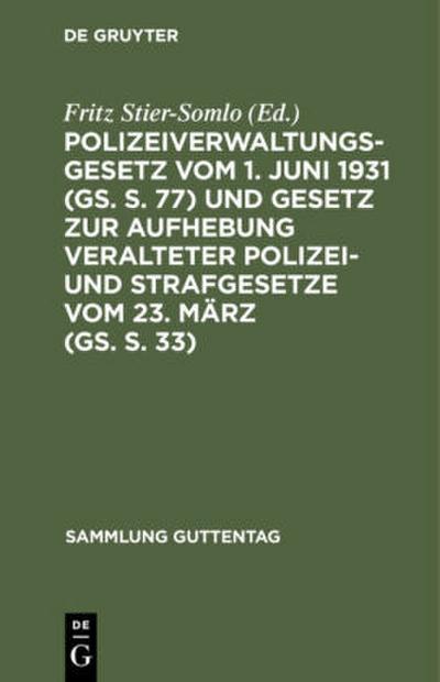 Polizeiverwaltungsgesetz vom 1. Juni 1931 (GS. S. 77) und Gesetz zur Aufhebung veralteter Polizei- und Strafgesetze vom 23. März (GS. S. 33)