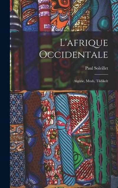 L’afrique Occidentale: Algérie, Mzab, Tildikelt