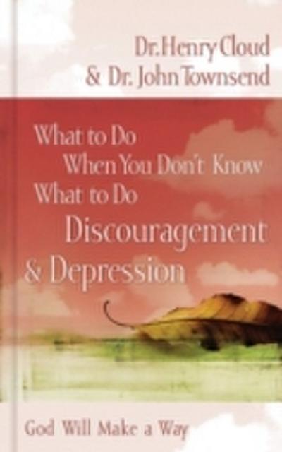 What to Do When You Don’t Know What to Do: Discouragement and Depression