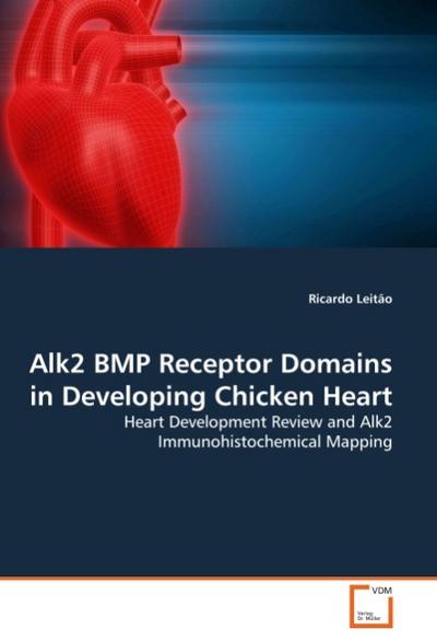 Alk2 BMP Receptor Domains in Developing Chicken Heart - Ricardo Leitão
