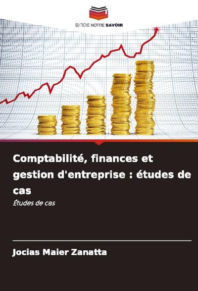 Comptabilité, finances et gestion d’entreprise : études de cas