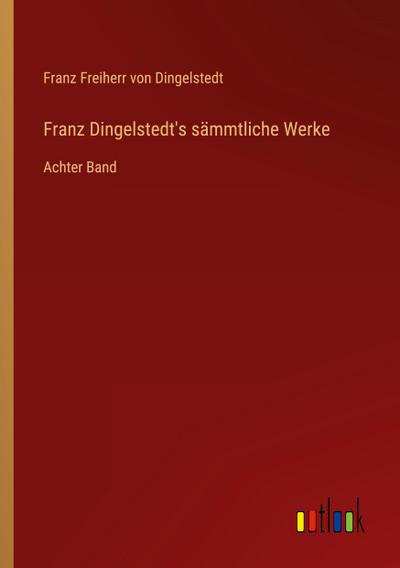 Franz Dingelstedt’s sämmtliche Werke