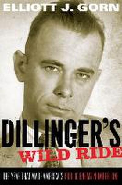 Dillinger’s Wild Ride