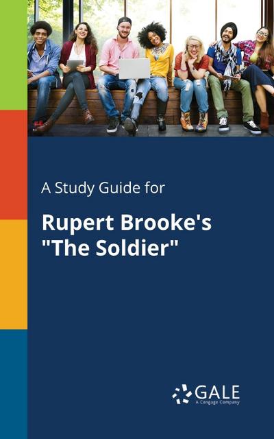 A Study Guide for Rupert Brooke’s "The Soldier"