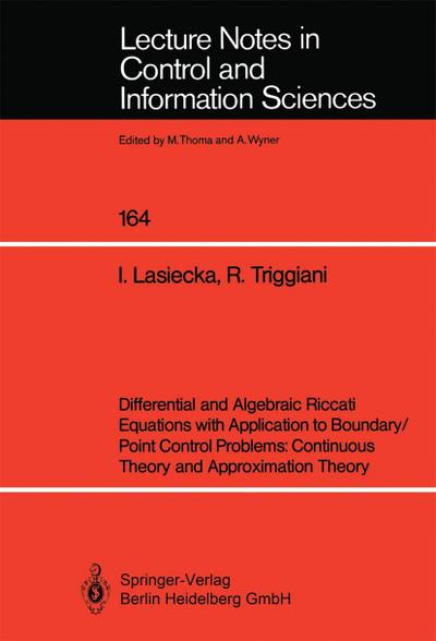 Differential and Algebraic Riccati Equations with Application to Boundary/Point Control Problems: Continuous Theory and Approximation Theory
