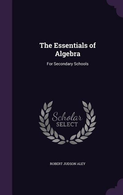The Essentials of Algebra