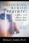 Unlocking Buried Treasure: Keys to Master Your Greatest Fears