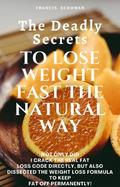 The Deadly Secrets of Losing Weight Really Fast the Natural Way