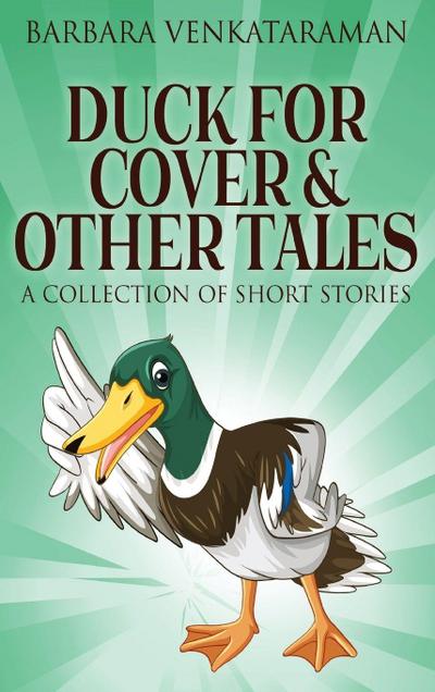 Duck For Cover & Other Tales