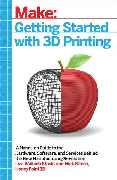 Kloski, L: Getting Started with 3D Printing