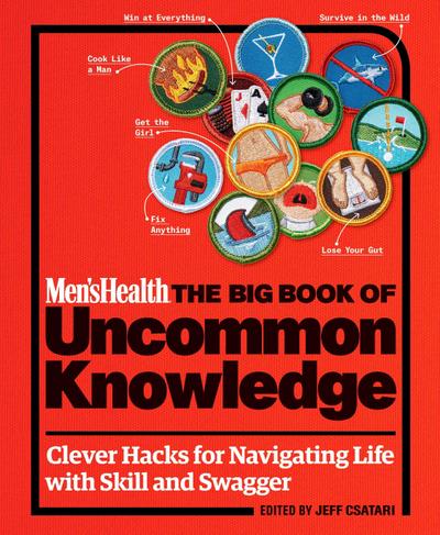 Men’s Health: The Big Book of Uncommon Knowledge