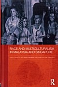 Race and Multiculturalism in Malaysia and Singapore