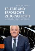 Erlebte und erforschte Zeitgeschichte