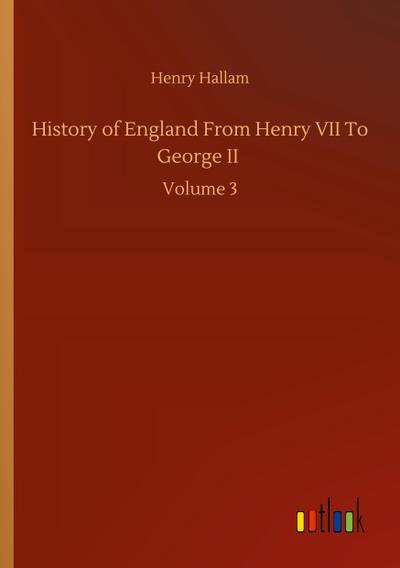 History of England From Henry VII To George II