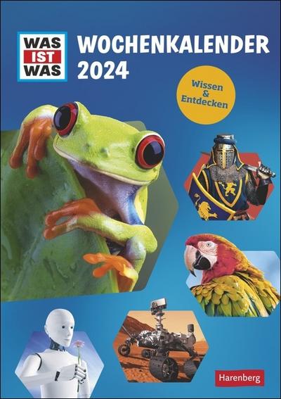 WAS IST WAS Wochenkalender 2024. Jede Woche spannendes Wissen aus der beliebten Sachbuch-Reihe. Toller Wand-Kalender voller Bilder und Fakten für wissbegierige Kinder.