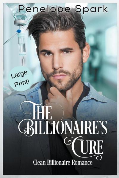 The Billionaire’s Cure (Large Print)