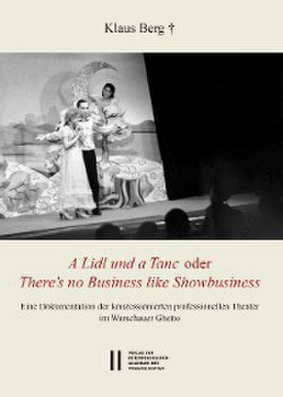 Theatergeschichte Österreichs / "A Lidl und a Tanc" oder "There’s no Business like Showbusiness"