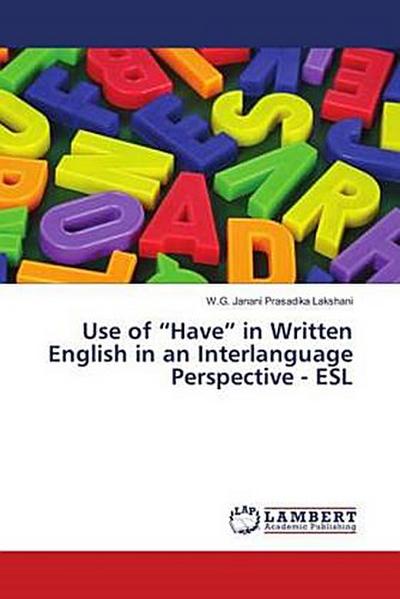 Use of "Have" in Written English in an Interlanguage Perspective - ESL
