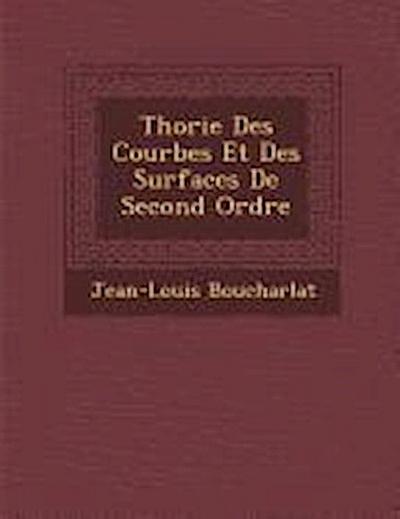 Th&#65533;orie Des Courbes Et Des Surfaces De Second Ordre