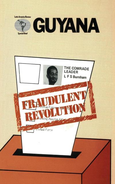 Guyana: Fraudulent Revolution