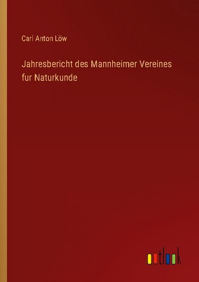 Jahresbericht des Mannheimer Vereines fur Naturkunde