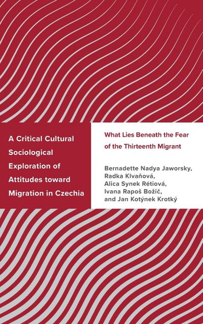 Critical Cultural Sociological Exploration of Attitudes toward Migration in Czechia