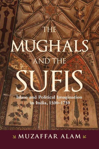 The Mughals and the Sufis