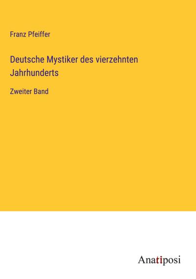 Deutsche Mystiker des vierzehnten Jahrhunderts