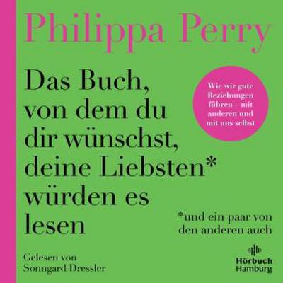 Das Buch, von dem du dir wünschst, deine Liebsten würden es lesen (und ein paar von den anderen auch), 1 Audio-CD, 1 MP3