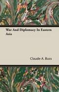 War And Diplomacy In Eastern Asia